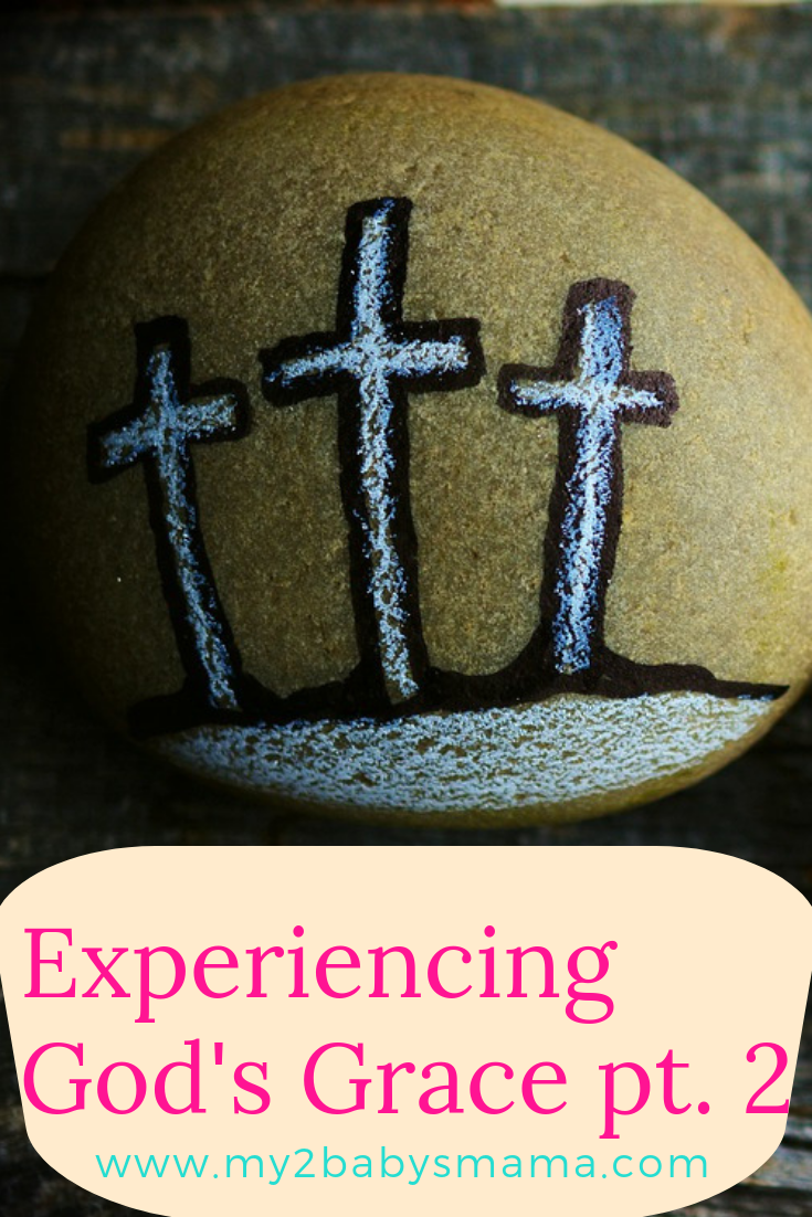 Experiencing God’s Grace…pt. 2