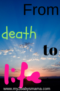 From to death to life