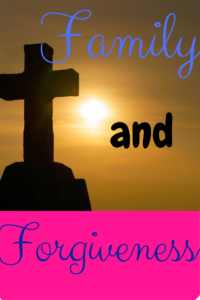 Family and Forgiveness